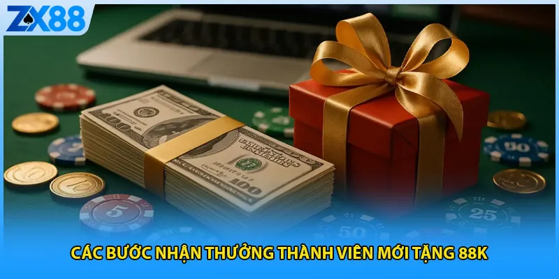  Các bước nhận thưởng thành viên mới tặng 88k 