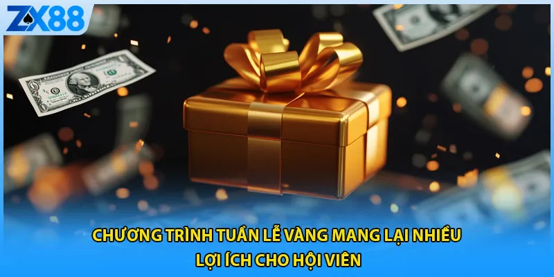 Chương tình tuần lễ vàng mang lại nhiều lợi ích cho hội viên
