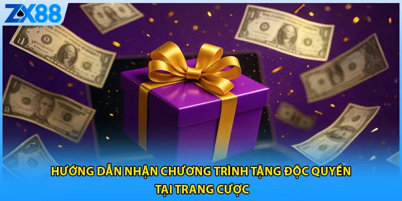 Hướng dẫn nhận chương trình tặng độc quyền tại trang cược