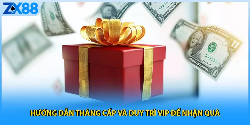 Hướng dẫn thăng cấp và duy trì VIP để nhận quà