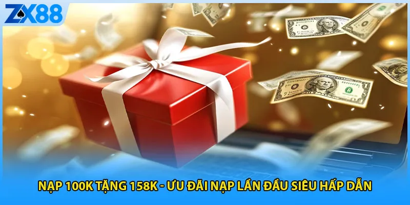 Nạp 100k Tặng 158k