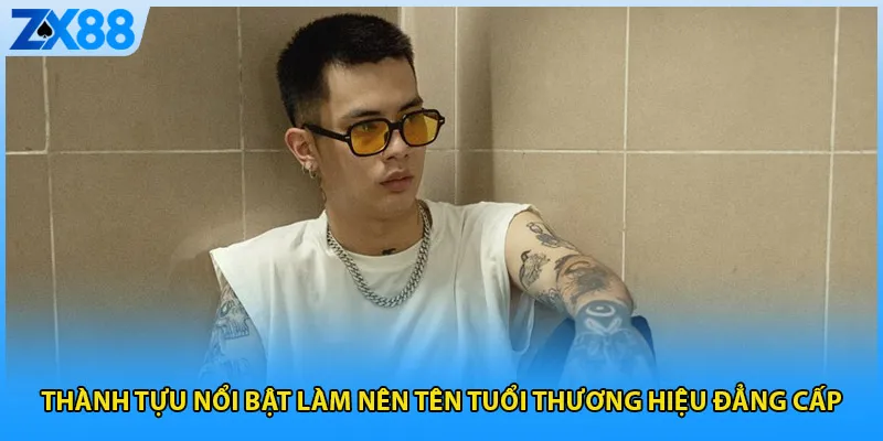 Thành tựu nổi bật làm nên tên tuổi thương hiệu đẳng cấp