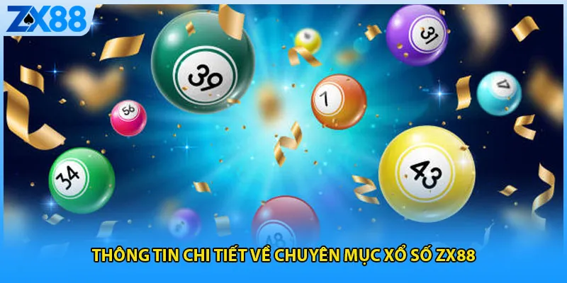Thông tin chi tiết về chuyên mục xổ số ZX88