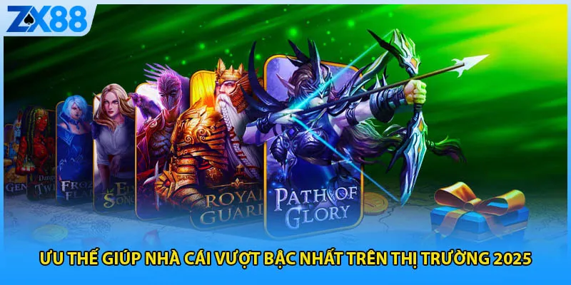 Ưu thế giúp nhà cái vượt bậc nhất trên thị trường 2025